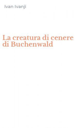 La creatura di cenere di Buchenwald