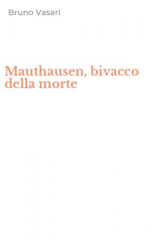 Mauthausen, bivacco della morte