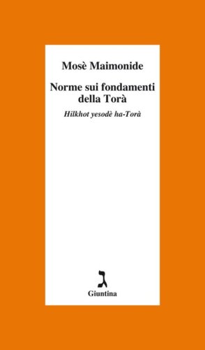 Norme sui fondamenti della Tor&agrave;. Hilkhot yesod&egrave; ha-Tor&agrave;