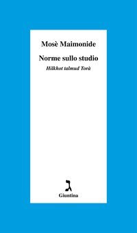 Norme sullo studio. &laquo;Hilkhot talmud Tor&agrave;&raquo;