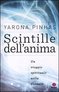Scintille dell'anima. Un viaggio spirituale nella Cabbal&agrave;