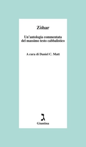 Z&ograve;har. Un'antologia commentata del massimo testo cabbalistico