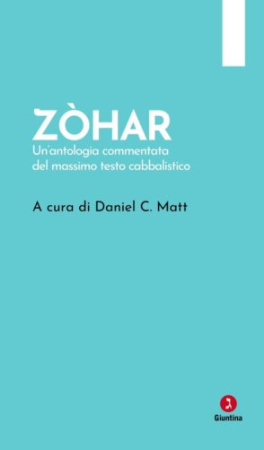 Z&ograve;har. Un'antologia commentata del massimo testo cabbalistico