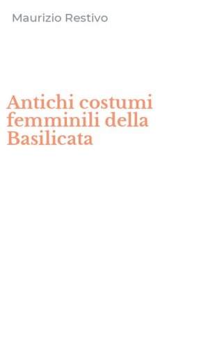 Antichi costumi femminili della Basilicata