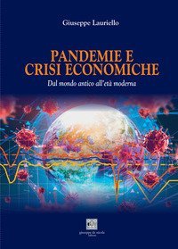 Pandemie e crisi economiche. Dal mondo antico all'et&agrave; moderna