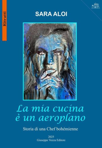 La mia cucina &egrave; un aeroplano. Storia di una chef boh&eacute;mienne