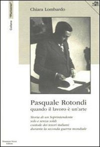 Psquale Rotondi. Quando il lavoro &egrave; un'arte