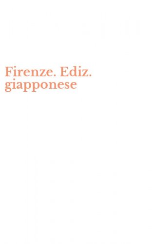 Firenze. Ediz. giapponese