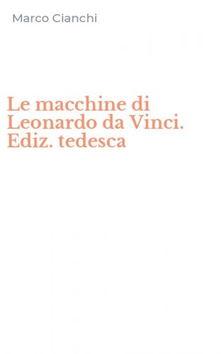 Le macchine di Leonardo da Vinci. Ediz. tedesca