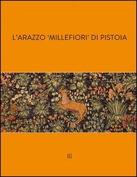 L'arazzo &laquo;millefiori&raquo; di Pistoia
