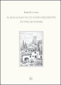 Il bagaglio di un uomo prudente. Tutte le poesie