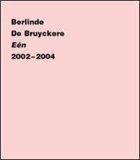 Berlinde de Bruyckere. E&eacute;n 2002-2004. Ediz. olandese, francese e inglese