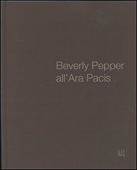 Beverly Pepper all'ara Pacis