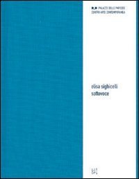 Elisa Sighicelli. Sottovoce. Ediz. italiana e inglese