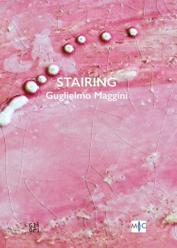 Guglielmo Maggini. Stairing. Ediz. italiana e inglese