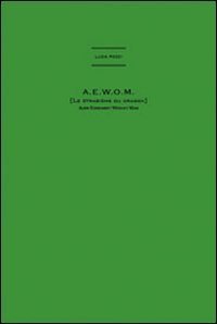 Luca Pozzi. A.E.W.O.M. Catalogo della mostra