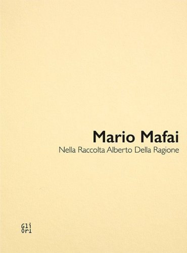 Mario Mafai Opere dalla Raccolta Alberto Della Ragione