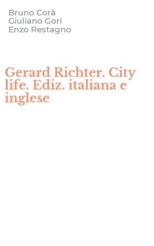 Gerard Richter. City life. Ediz. italiana e inglese