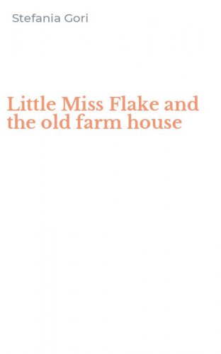 Little Miss Flake and the old farm house