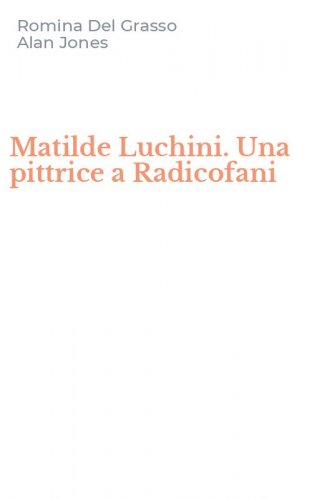 Matilde Luchini. Una pittrice a Radicofani