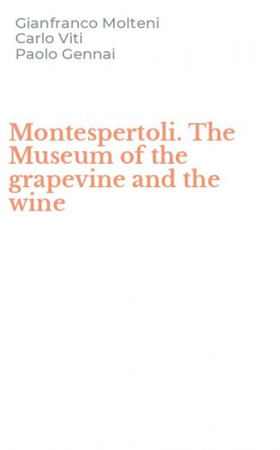 Montespertoli. The Museum of the grapevine and the wine