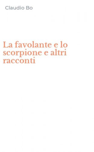 La favolante e lo scorpione e altri racconti