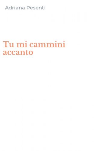 Tu mi cammini accanto