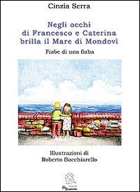 Negli occhi di Francesco e Caterina brilla il mare di Mondov&igrave;