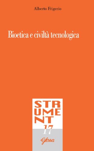 Bioetica e civilt&agrave; tecnologica