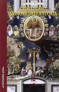 Cristo Ges&ugrave;, signore della storia