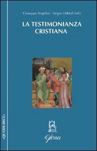 La testimonianza cristiana e testimonianza di Ges&ugrave; alla verit&agrave;