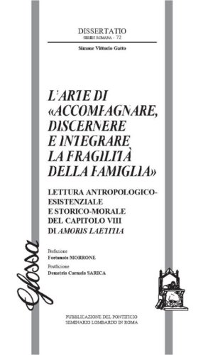 L'arte di &laquo;accompagnare, discernere e integrare la fragilit&agrave; della famiglia&raquo;. Lettura antropologico-esistenziale e storico-morale del capitolo VIII di Amoris Laetitia