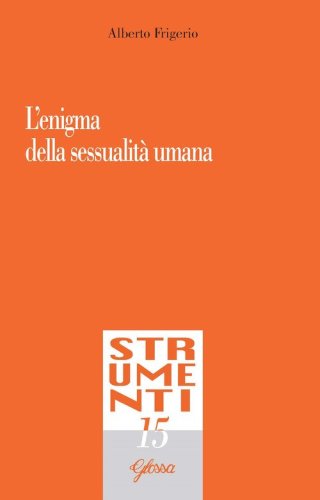 L'enigma della sessualit&agrave; umana