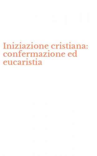 Iniziazione cristiana: confermazione ed eucaristia