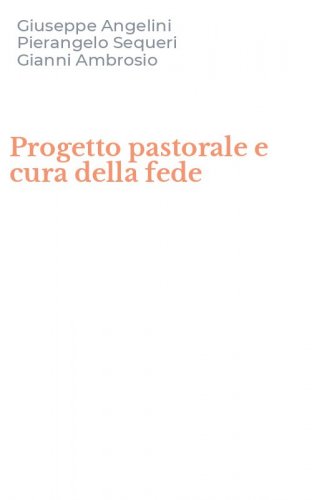 Progetto pastorale e cura della fede