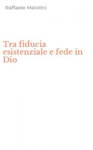 Tra fiducia esistenziale e fede in Dio