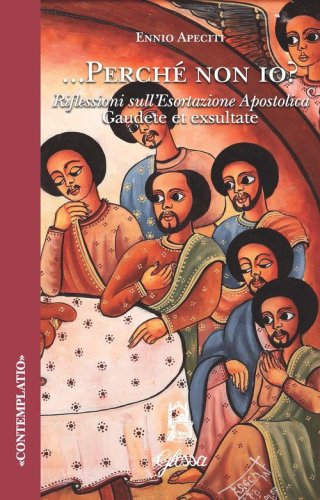 Perch&eacute; non io. Riflessioni sull'esortazione apostolica Gaudete et exsultate