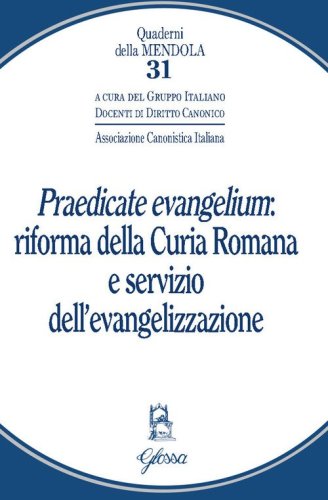 &laquo;Praedicate evangelium&raquo;: Riforma della curia romana e servizio dell'evangelizzazione