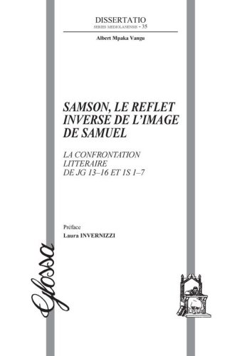 Samson, le reflet inverse de l'image de Samuel. La confrontation litt&eacute;raire de Jg 13-16 et 1S 1-7