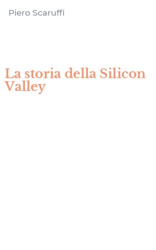 La storia della Silicon Valley