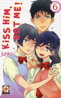 Kiss him, not me!