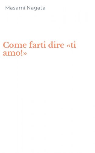 Come farti dire &laquo;ti amo!&raquo;