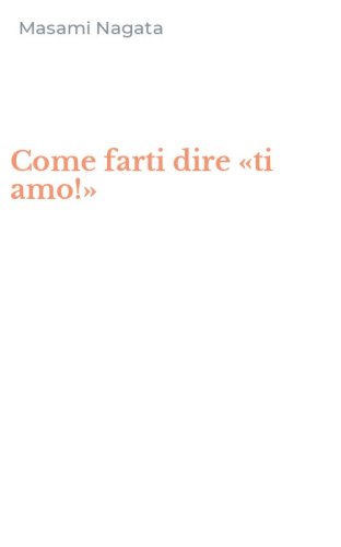 Come farti dire &laquo;ti amo!&raquo;