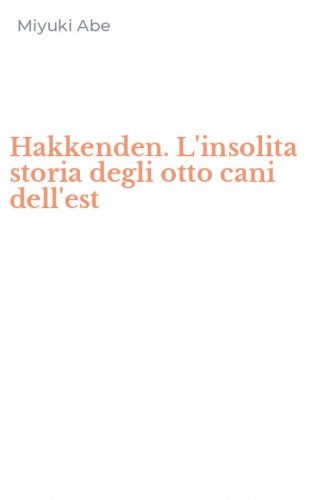 Hakkenden. L'insolita storia degli otto cani dell'est