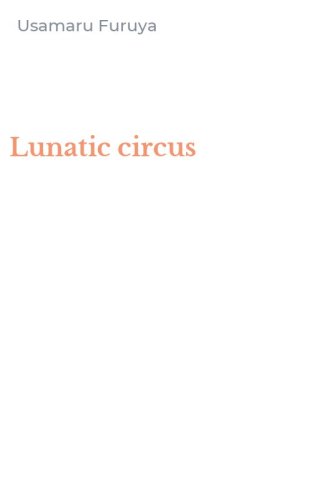 Lunatic circus