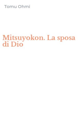 Mitsuyokon. La sposa di Dio