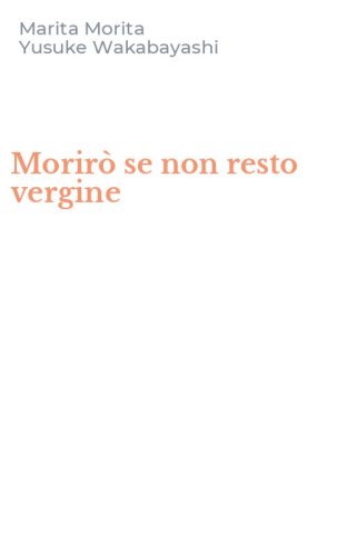 Morir&ograve; se non resto vergine