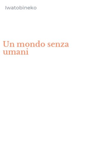 Un mondo senza umani