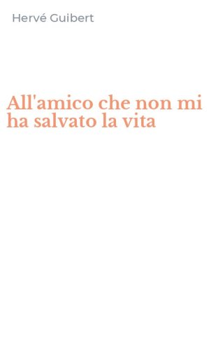 All'amico che non mi ha salvato la vita