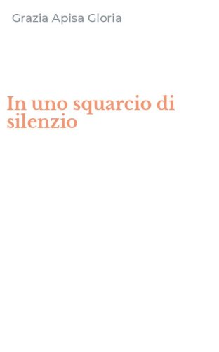 In uno squarcio di silenzio